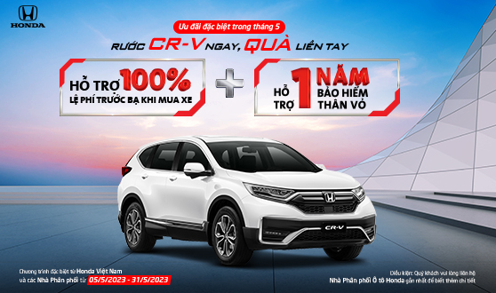 “Rước CR-V ngay, Quà liền tay” Nhận ngay hỗ trợ 100% thuế trước bạ và một năm bảo hiểm thân vỏ cùng nhiều quà tặng hấp dẫn khi mua Honda CR-V.